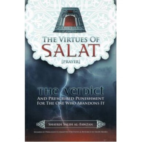 The Virtues of Salat (Prayer)